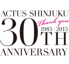 ACTUS SHINJUKU 30TH ANNIVERSARY