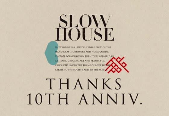 SLOW HOUSE 10周年・感謝を込めたイベント開催！
