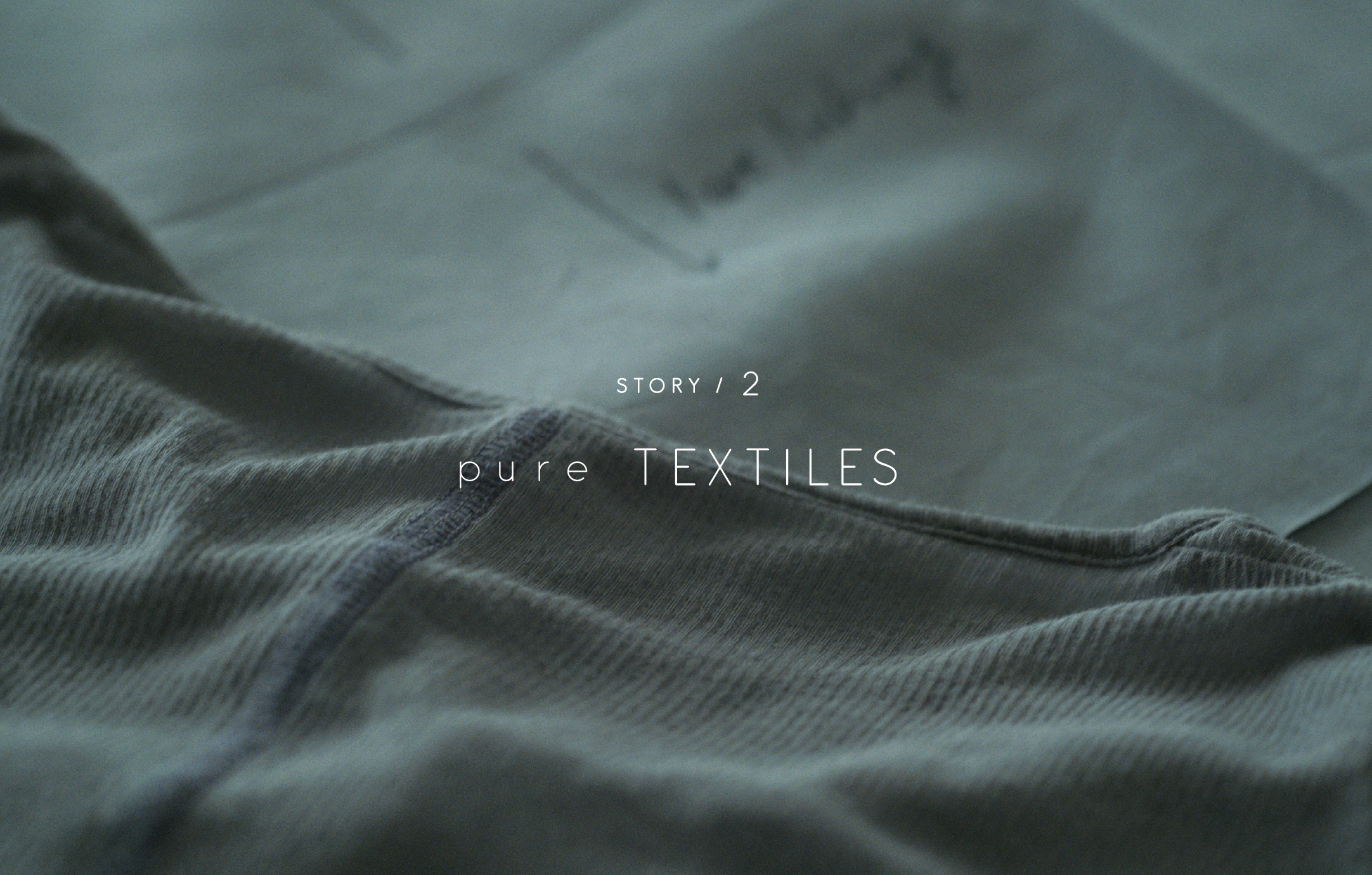 STORY2 / pure TEXTILES