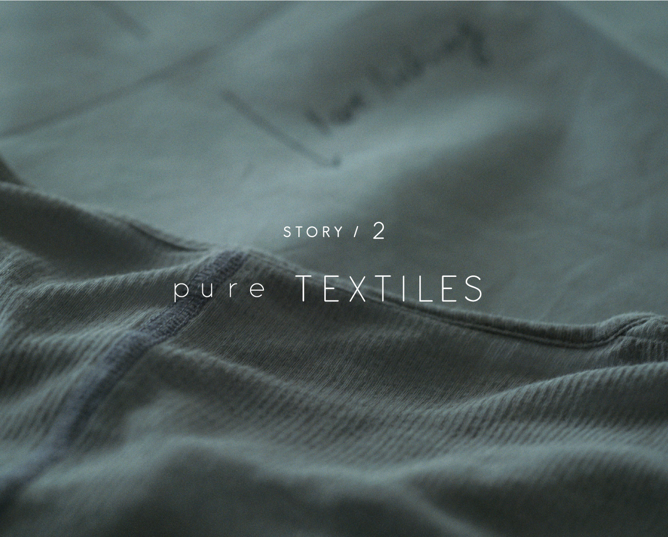 STORY2 / pure TEXTILES