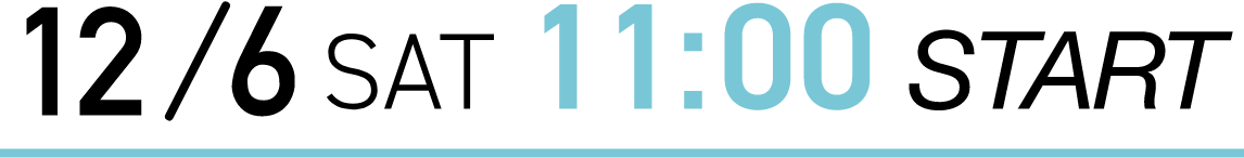 12/6 SAT 11:00 START