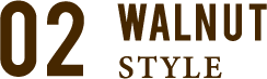 02 WALNUT STYLE